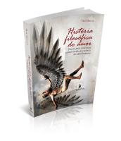 História filosófica do amor: ensaios para uma nova compreensão da essência do amor humano